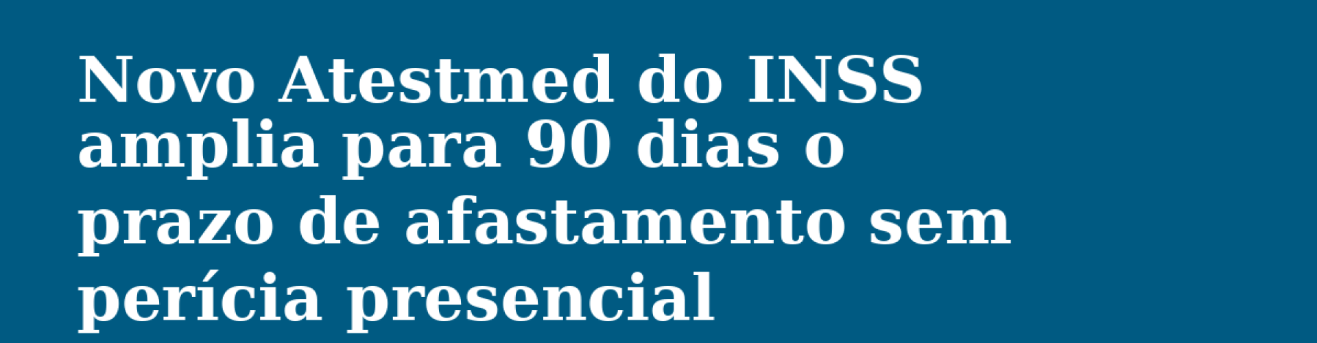 2026-07-21-atestmed-inss-90-dias-capa